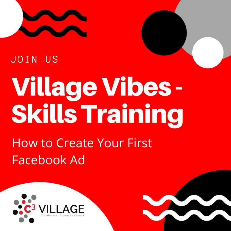 Village Vibes Skills Training - Creating your first Facebook Ad